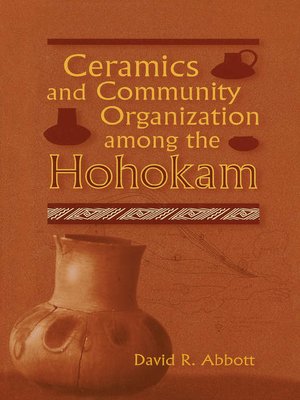 cover image of Ceramics and Community Organization among the Hohokam